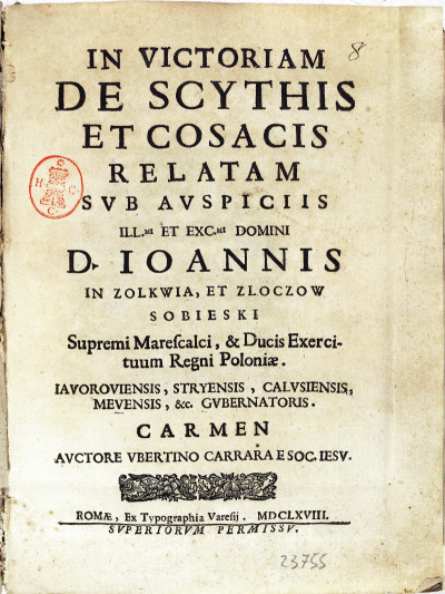 Strona tytułowa księgi zapisana w języku włoskim. Jest to wierszowany łaciński poemat napisany przez włoskiego jezuitę Ubertina Carrarę (1642-1716), który wychwala wojskowe zwycięstwa Sobieskiego. Jest ciekawym zabytkiem poświadczającym legendę Sobieskiego jeszcze sprzed bitwy wiedeńskiej.