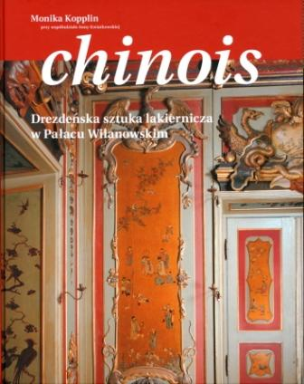 Okładka do książki "Chinois. Drezdeńska sztuka lakiernicza w Pałacu Wilanowskim". Przedstawia fragment dekoracji w Palacu w Wilanowie. 