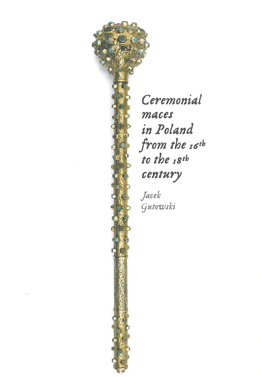 Okładka do książki Jacka Gutowskiego "Ceremonial maces in Poland from 16th". 