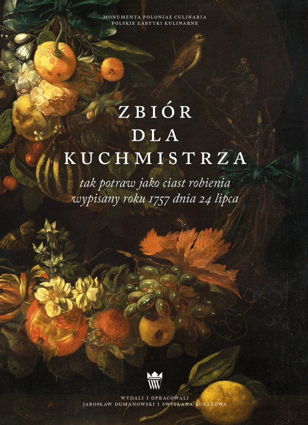 Okładka publikacji pt. "Zbiór dla kuchmistrza tak potraw jako ciast robienia wypisany roku 1757 dnia 24 lipca". Na okładce martwa natura z kwiatami i owocami. 